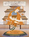 Buddhist Masters of Enchantment: The Lives and Legends of the Mahasiddhas
