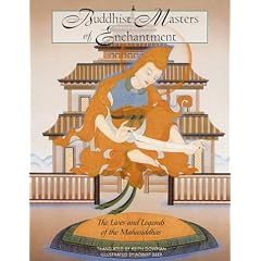 Buddhist Masters of Enchantment: The Lives and Legends of the Mahasiddhas