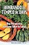 Honrando El Templo De Dios - Una Perspectiva Cristiana Sobre La Salud (Spanish Edition)