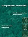 Seeing the Forest and the Trees: Human-Environment Interactions in Forest Ecosystems