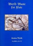World Music for Flute (Book/Audio CD) by Jessica Walsh,Jessica Walsh
