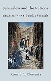 Jerusalem and the nations : studies in the Book of Isaiah