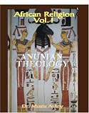African Religion Vol. 1, Anunian Theology and the Philosophy of Ra