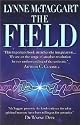 The Field: The Quest for the Secret Force of the Universe