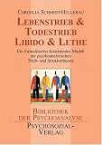  : Lebenstrieb und Todestrieb. Libido und Lethe