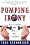 Pumping Irony:: Working Out the Angst of a Lifetime