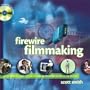Firewire Filmmaking (With CD-ROM)
