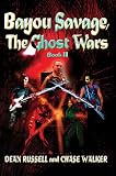 Bayou Savage, The Ghost Wars: Book II
