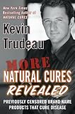 More Natural Cures Revealed: Previously Censored Brand Name Products That Cure Disease