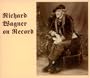 Richard Wagner on Record
