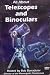 All About Telescopes And Binoculars