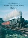 An Illustrated History of the North Yorkshire Moors Railway (Illustrated History)