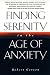 Search : Finding Serenity in the Age of Anxiety