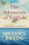 The Adventure of English: The Biography of a Language