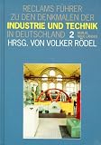 Reclams F�hrer zu den Denkmalen der Industrie und Technik in Deutschland, Bd.2, Neue L�nder, Berlin - Volker R�del