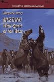Mustang: Wild Spirit Of The West
