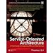 Service-Oriented Architecture: A Field Guide to Integrating XML and Web Services (Prentice Hall Service-Oriented Computing Series from Thomas Erl)