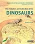 The Evolution and Extinction of the Dinosaurs