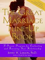 The Great Marriage Tune-Up Book: A Proven Program for Evaluating and Renewing Your Relationship