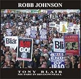Tony Blair: My Part in His Downfall