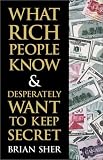What Rich People Know & Desperately Want to Keep Secret