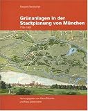 Gr&uuml;nanlagen in der Stadtplanung von M&uuml;nchen - 1790-1860 - Margret Wanetschek