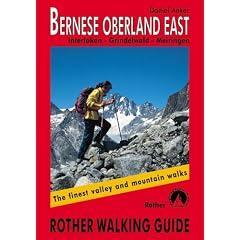 Bernese Oberland East - Interlaken, Grindelwald, Meiringen: Rother Walking Guide