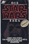 Die Star Wars Saga. Krieg der Sterne / Das Imperium schl�gt zur�ck / Die R�ckkehr der Jedi-Ritter