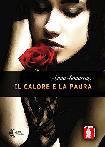 Il calore e la paura (Italian Edition)