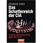 Das Schattenreich der CIA: Amerikas schmutziger Krieg gegen den Terror