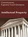 Intellectual Property: Contemporary Supreme Court Decisions (LandMark Case Law)