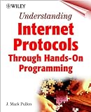 Understanding Internet Protocols : Through Hands-On Programming