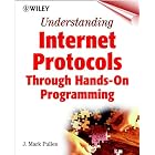 Click here to buy Understanding Internet Protocols : Through Hands-On Programming by J. Mark Pullen.