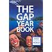 The Gap Year Book: The Definitive guide to Planning and Taking a Year Out (Lonely Planet Gap Year Guide)