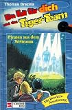 Ein Fall f�r dich und das Tiger-Team, Bd.17, Piraten aus dem Weltraum: Rate-Krimi-Serie - Thomas Brezina