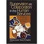 Supervision as Collaboration in the Human Services: Building a Learning Culture