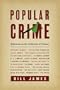 Popular Crime: Reflections on the Celebration of Violence