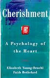 Cherishment
 A Psychology of the Heart,
Elisabeth Young-Bruehl