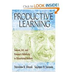 Productive Learning: Science, Art, and Einstein's Relativity in Educational Reform