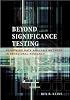 Beyond Significance Testing: Reforming Data Analysis Methods in Behavioral Research