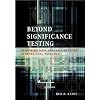 Beyond Significance Testing: Reforming Data Analysis Methods in Behavioral Research