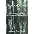 Born in the Delta: Reflections on the Making of a Southern White Sensibility