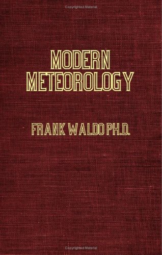 Modern Meteorology: An Outline of the Growth and Present Condition of Some of Its Phases