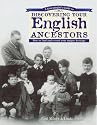 A Genealogist's Guide to Discovering Your English Ancestors: How to Find and Record Your Unique Heritage