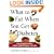 What to Eat When You Get Diabetes: Easy and Appetizing Ways to Make Healthful Changes in Your Diet