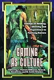 Gaming As Culture: Essays on Reality, Identity And Experience in Fantasy Games image