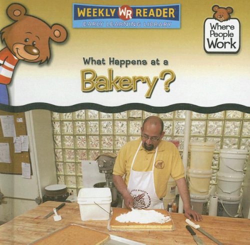 What Happens at a Bakery? (Where People Work)