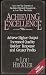 Achieving Excellence: Achieve Higher Output, Increased Quality, Quicker Response and ...