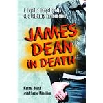James Dean in Death: A Popular Encyclopedia of a Celebrity Phenomenon book cover