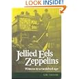 Jellied Eels and Zeppelins: Witness to a Vanished Age